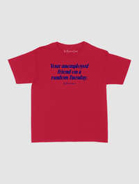 unemployed friend baby tee - In Print We Trust