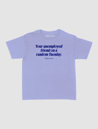 unemployed friend baby tee - In Print We Trust