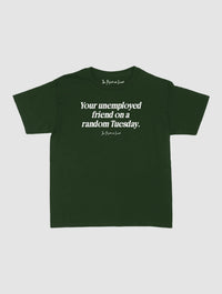 unemployed friend baby tee - In Print We Trust