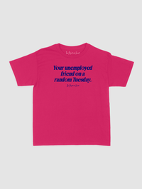 unemployed friend baby tee - In Print We Trust
