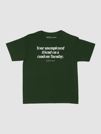 unemployed friend baby tee - In Print We Trust