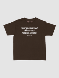 unemployed friend baby tee - In Print We Trust