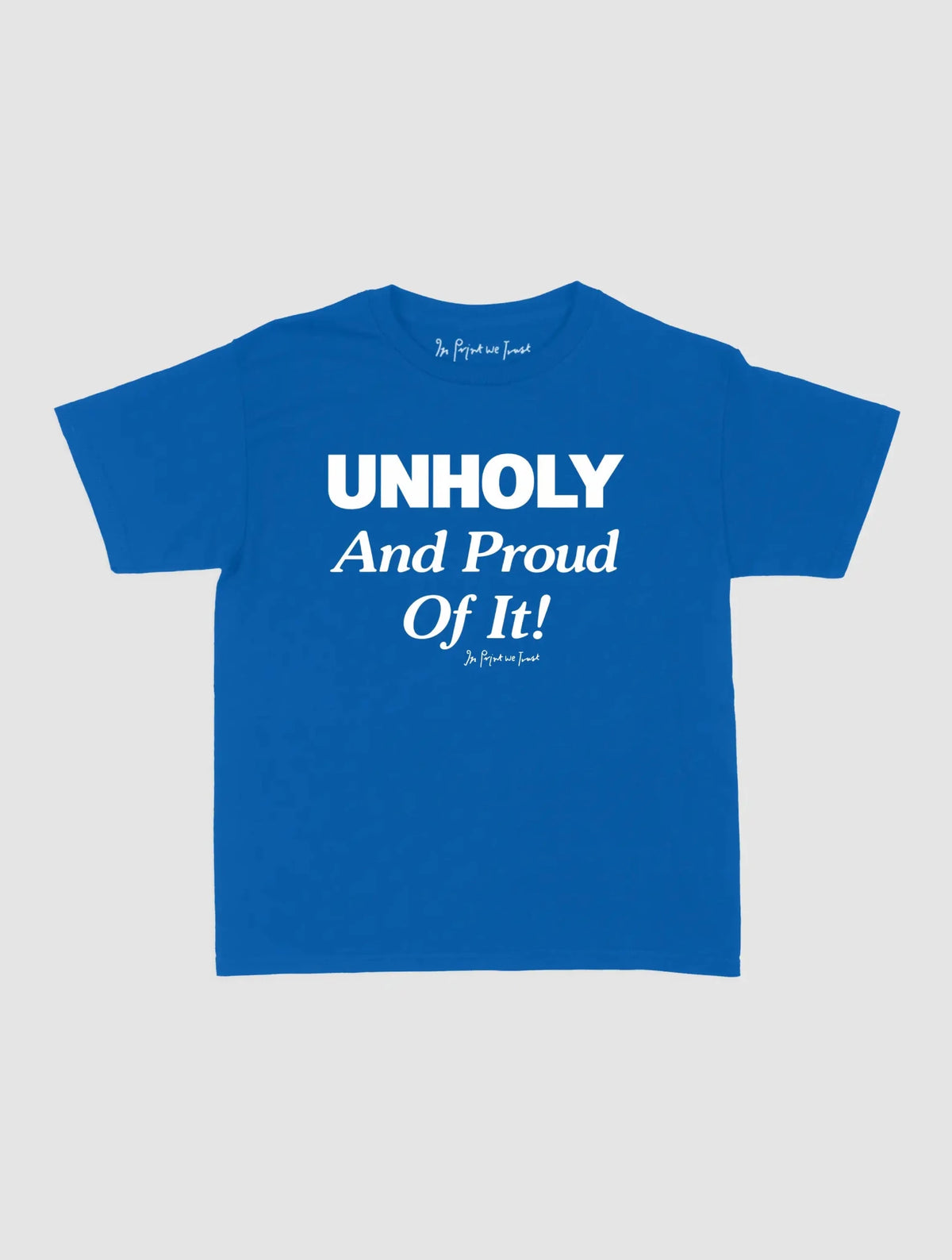 unholy baby tee - In Print We Trust