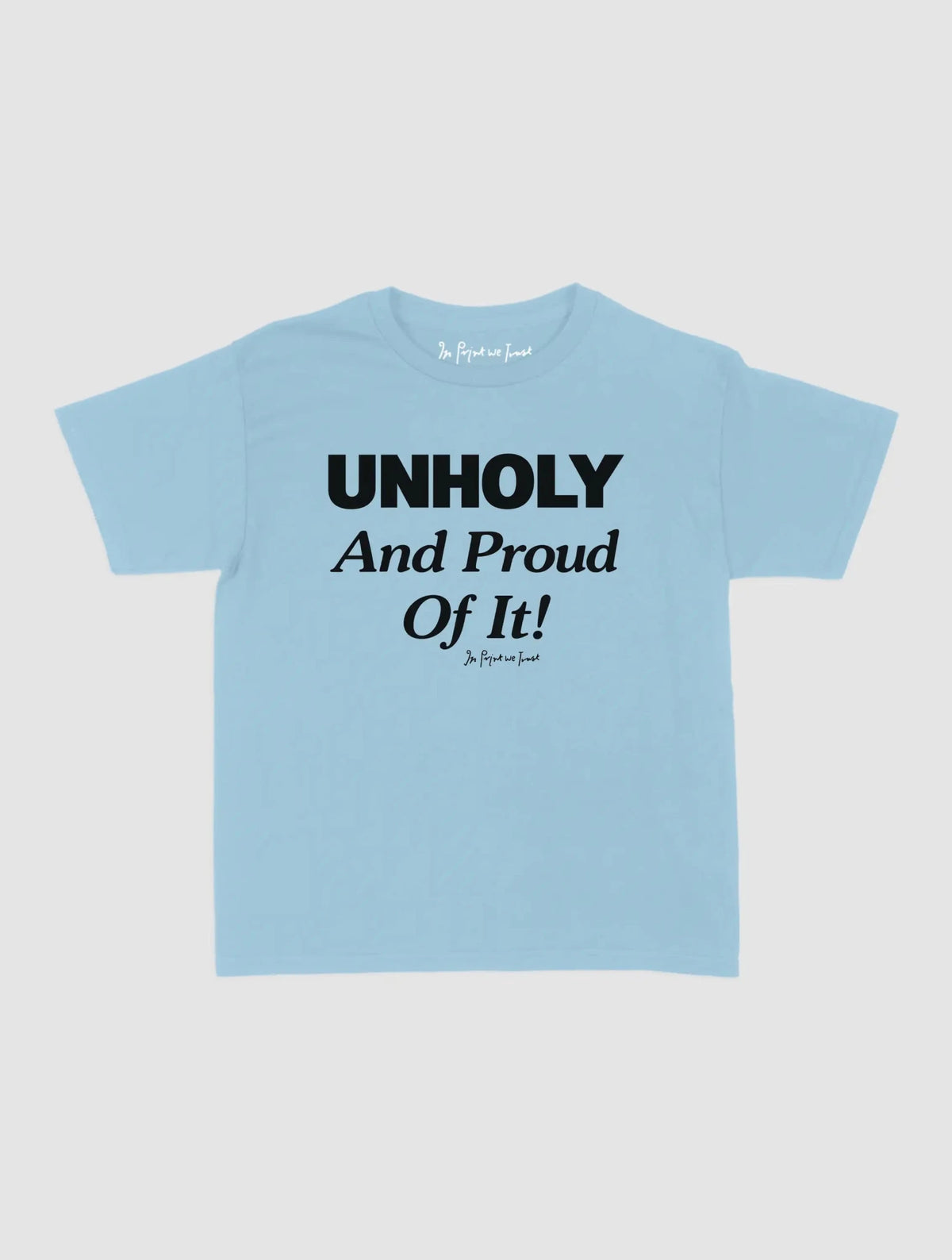 unholy baby tee - In Print We Trust