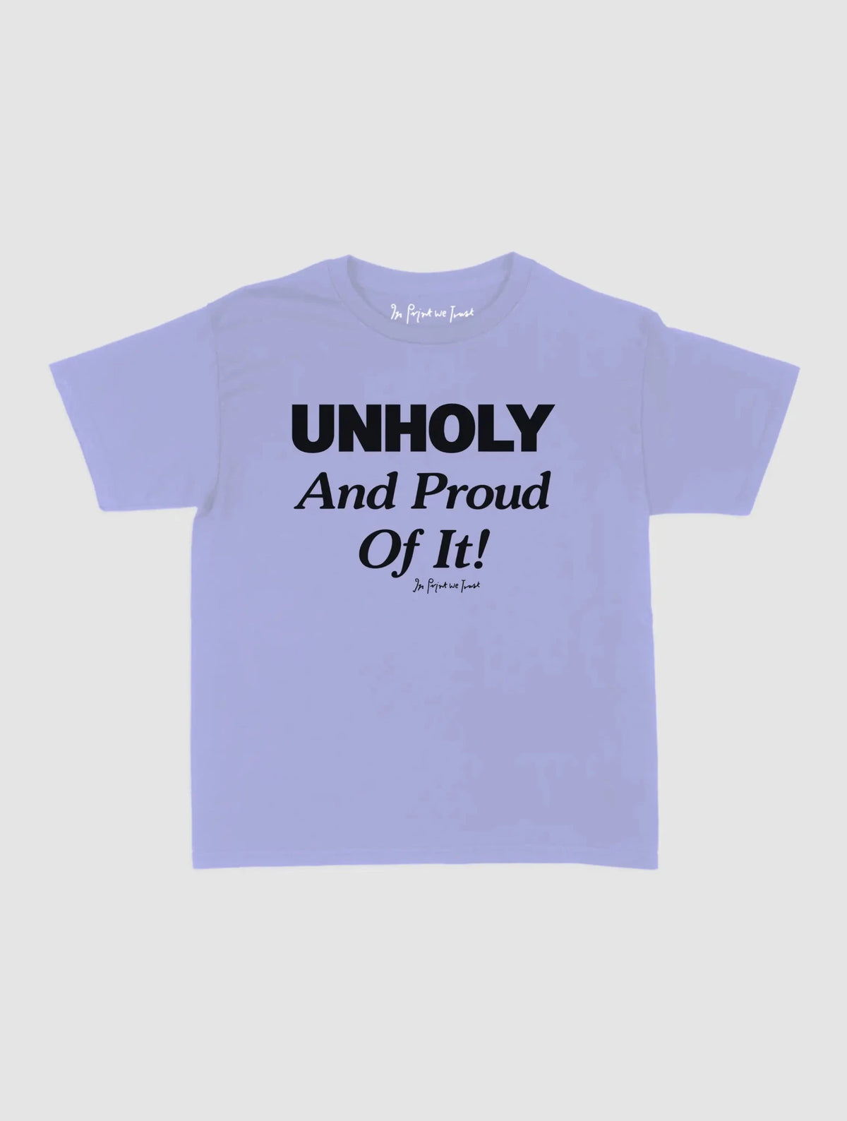 unholy baby tee - In Print We Trust
