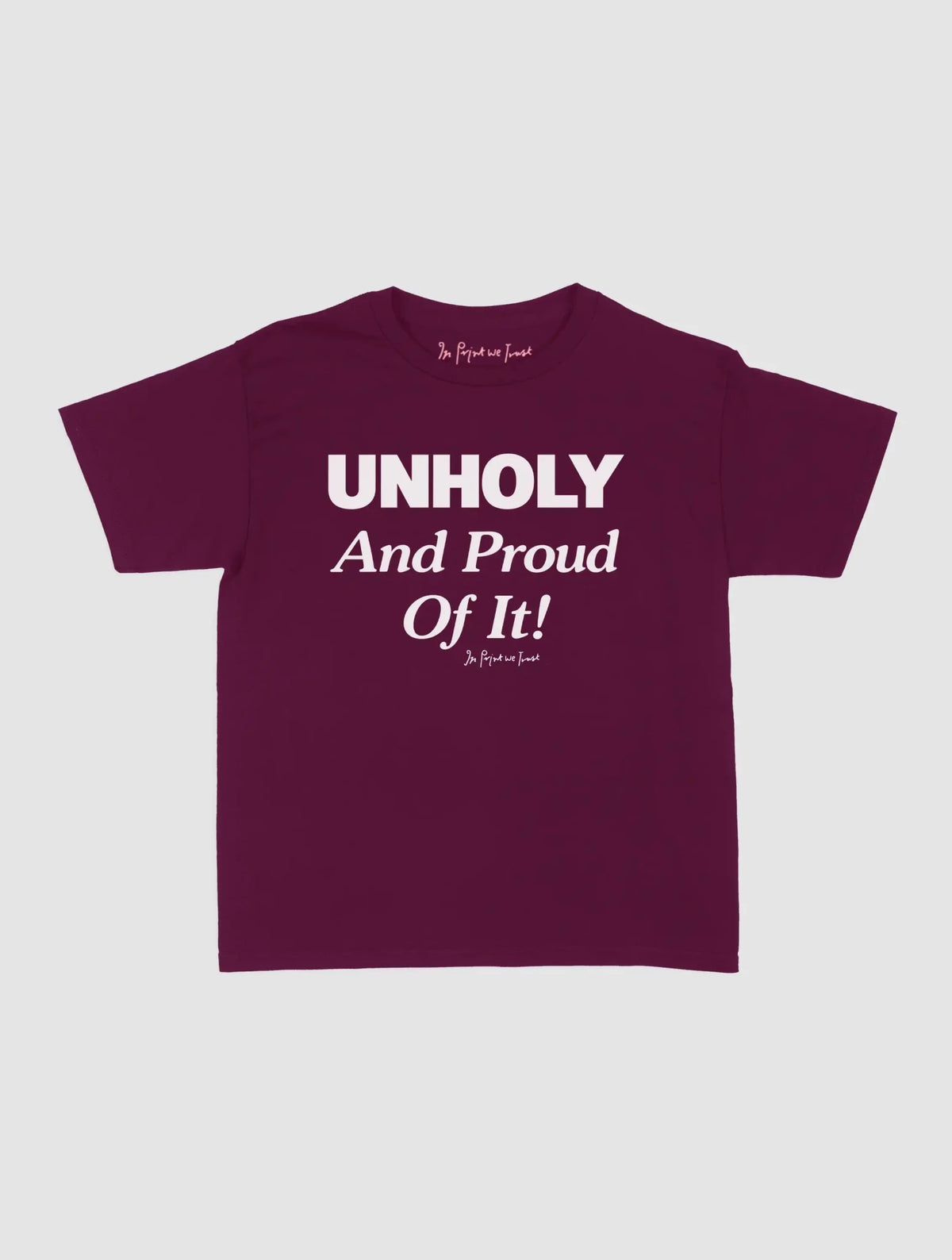 unholy baby tee - In Print We Trust