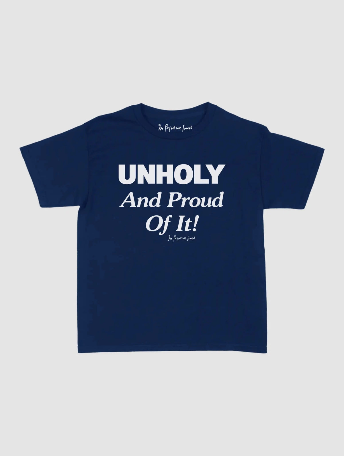 unholy baby tee - In Print We Trust