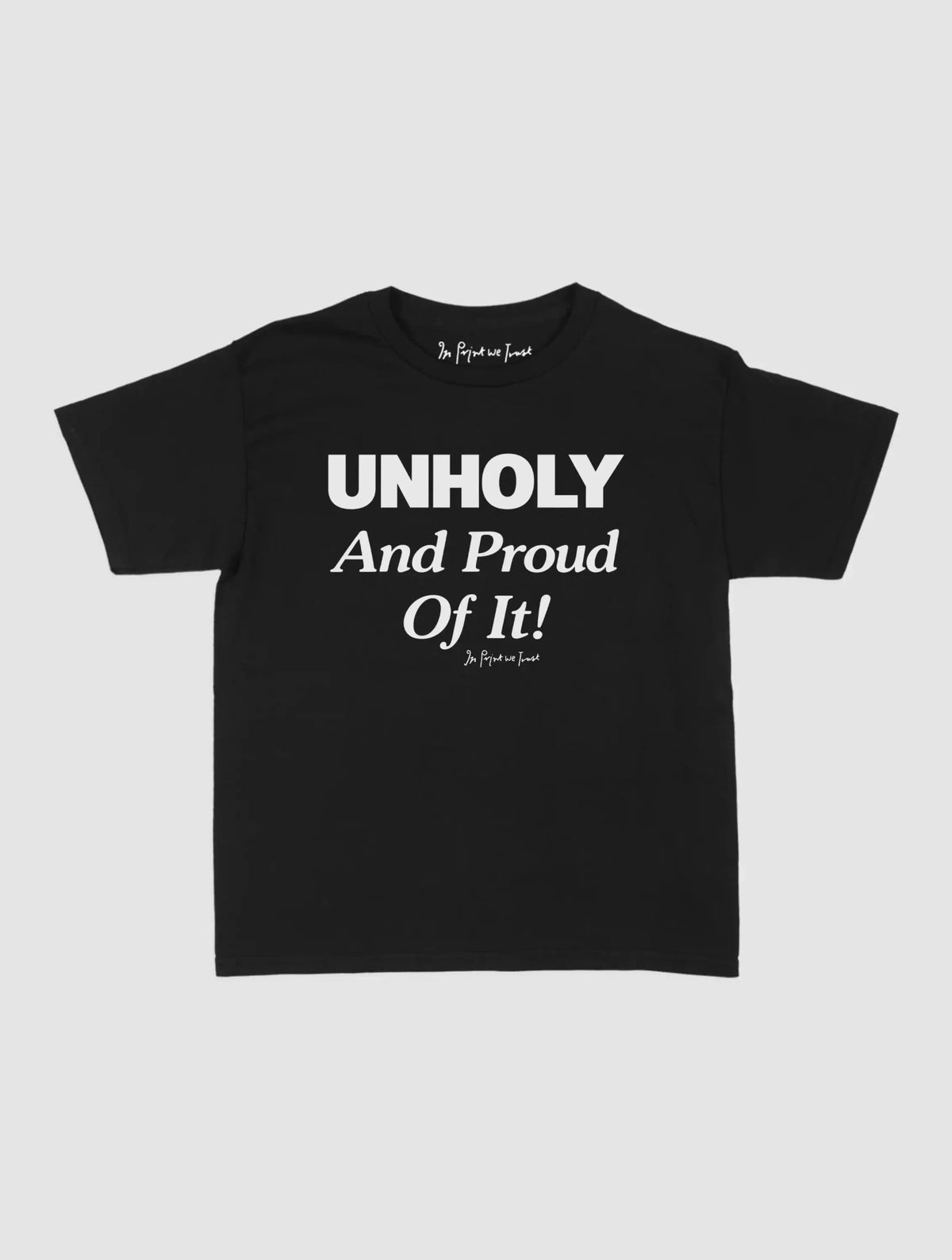 unholy baby tee - In Print We Trust