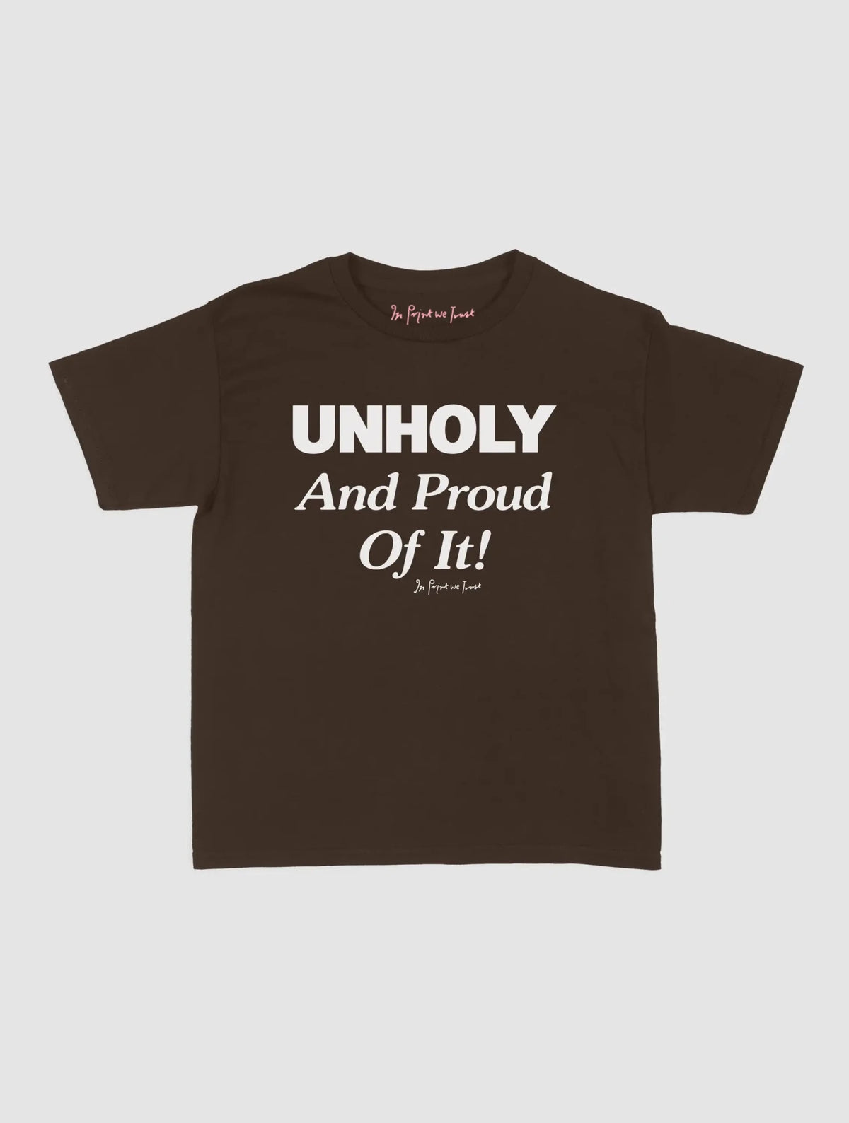 unholy baby tee - In Print We Trust