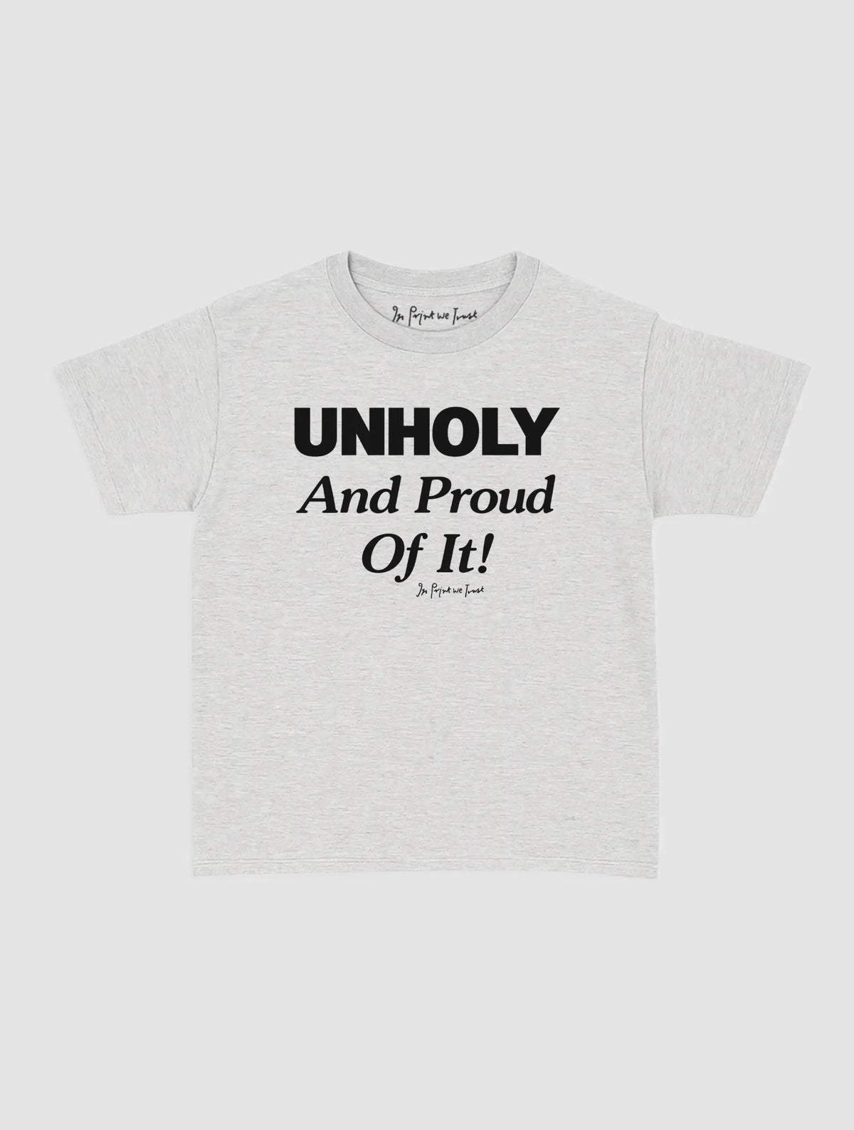 unholy baby tee - In Print We Trust