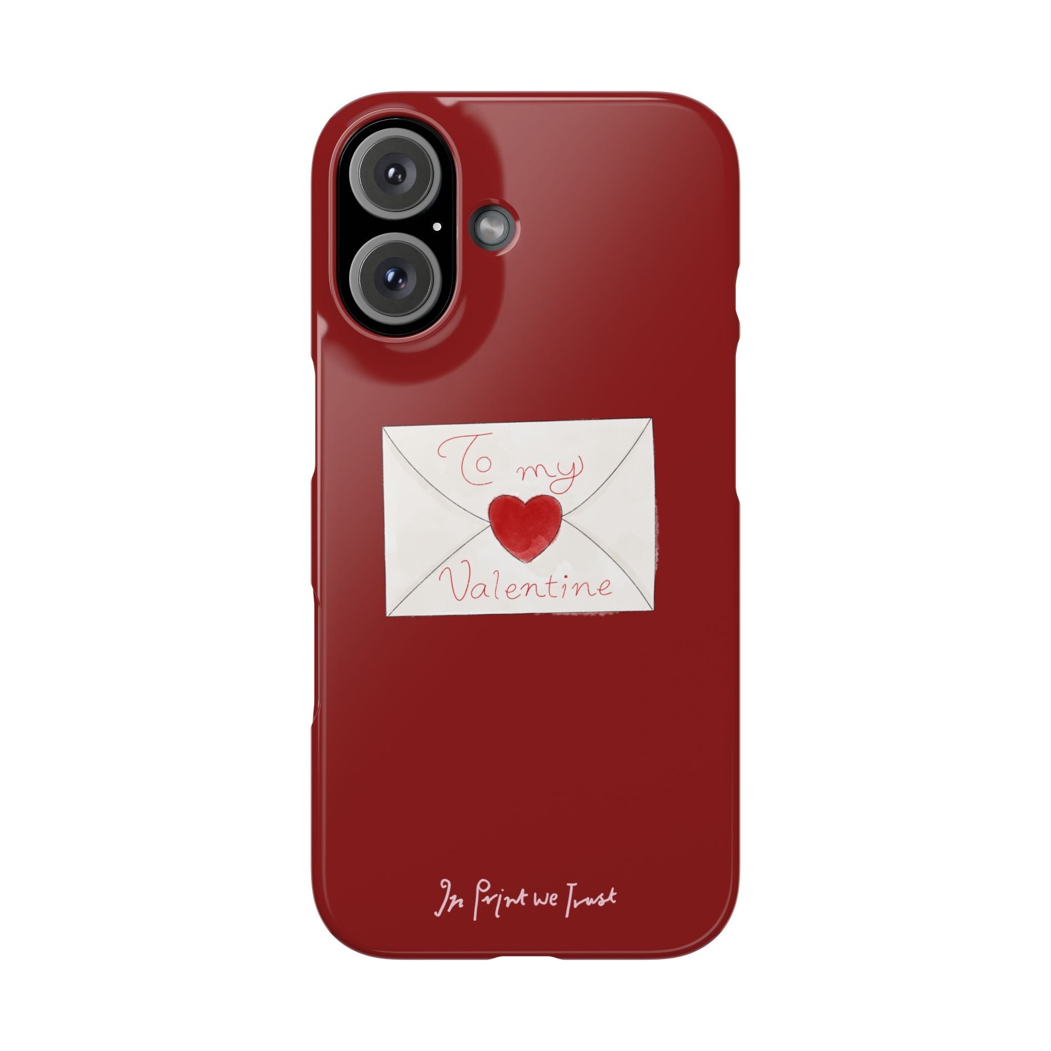 valentine iPhone case - In Print We Trust