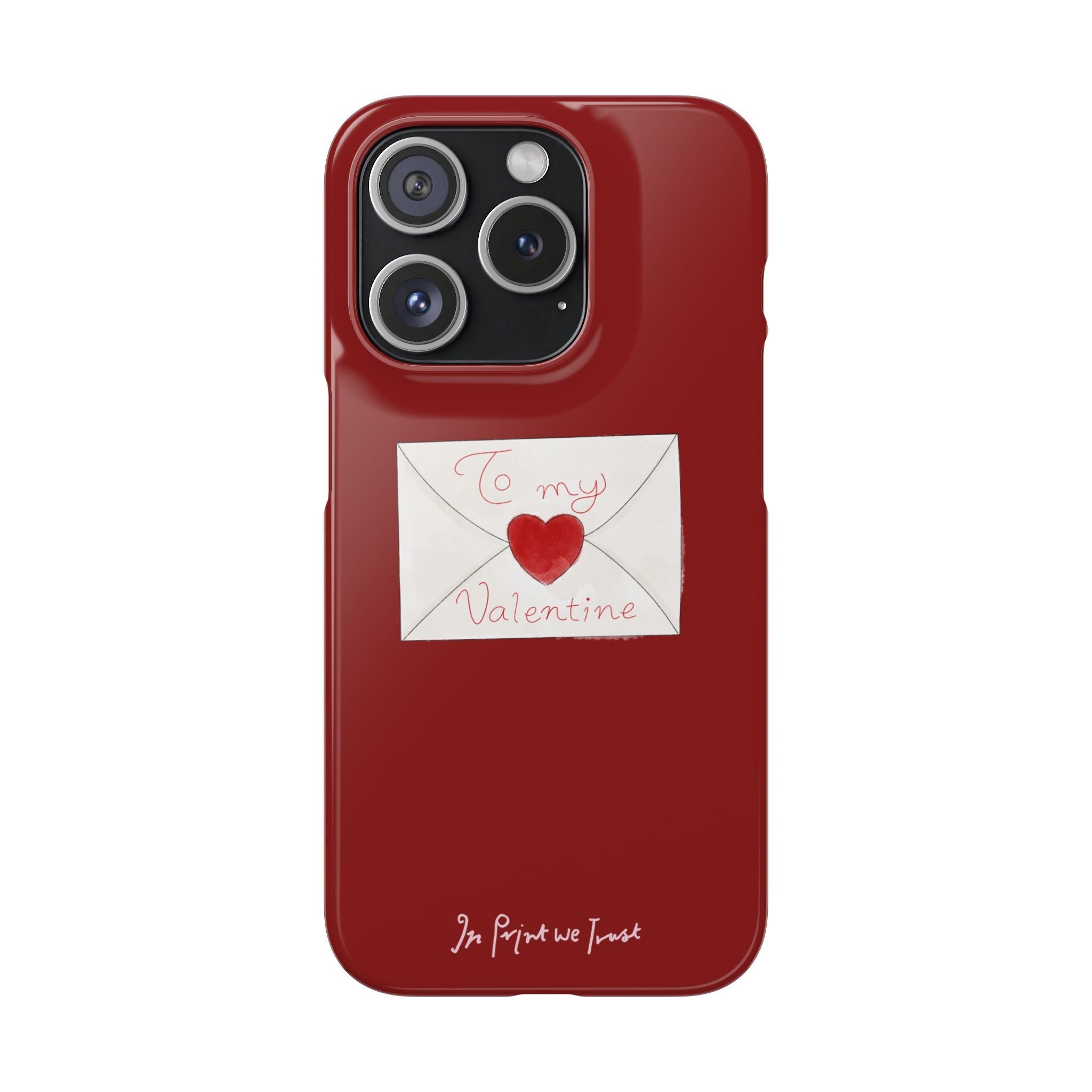 valentine iPhone case - In Print We Trust