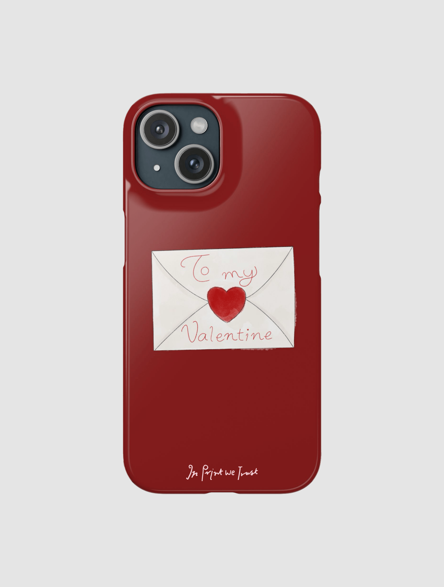 valentine iPhone case - In Print We Trust