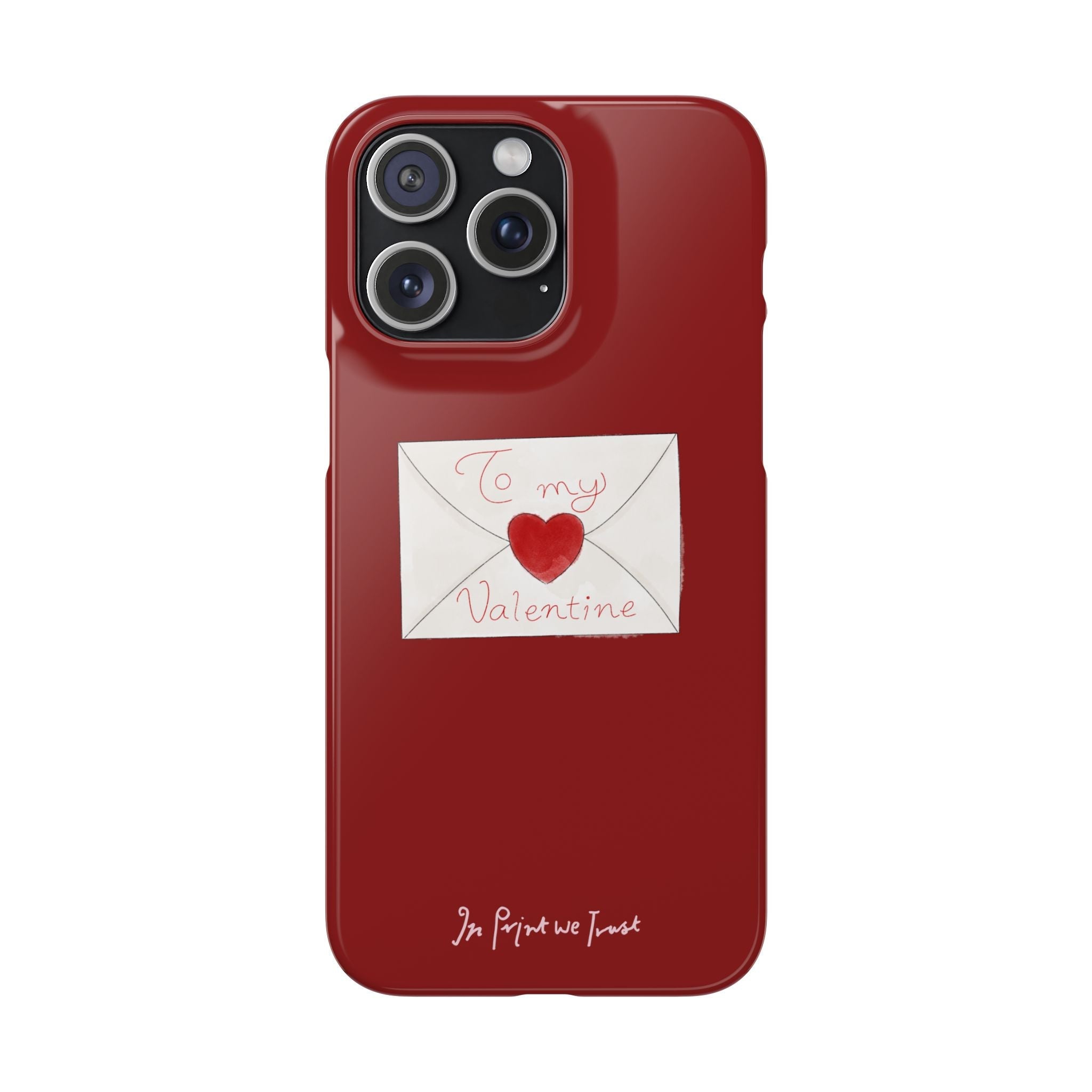 valentine iPhone case - In Print We Trust