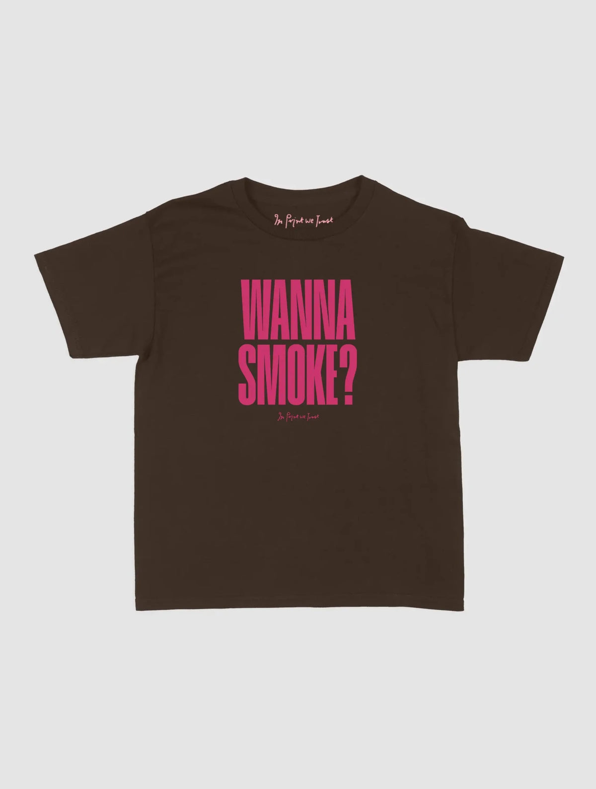 wanna smoke baby tee - In Print We Trust