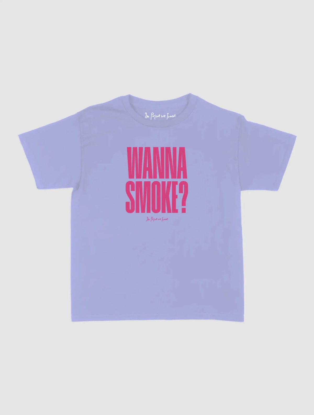 wanna smoke baby tee - In Print We Trust