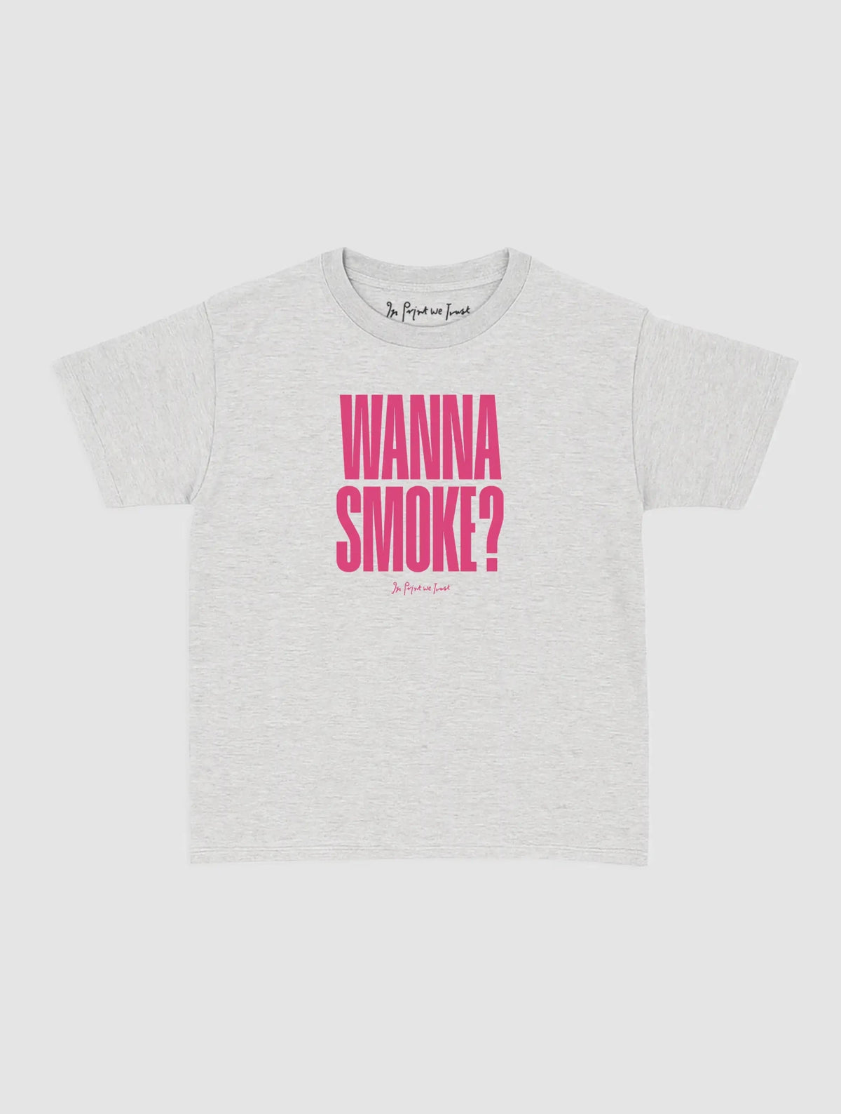 wanna smoke baby tee - In Print We Trust