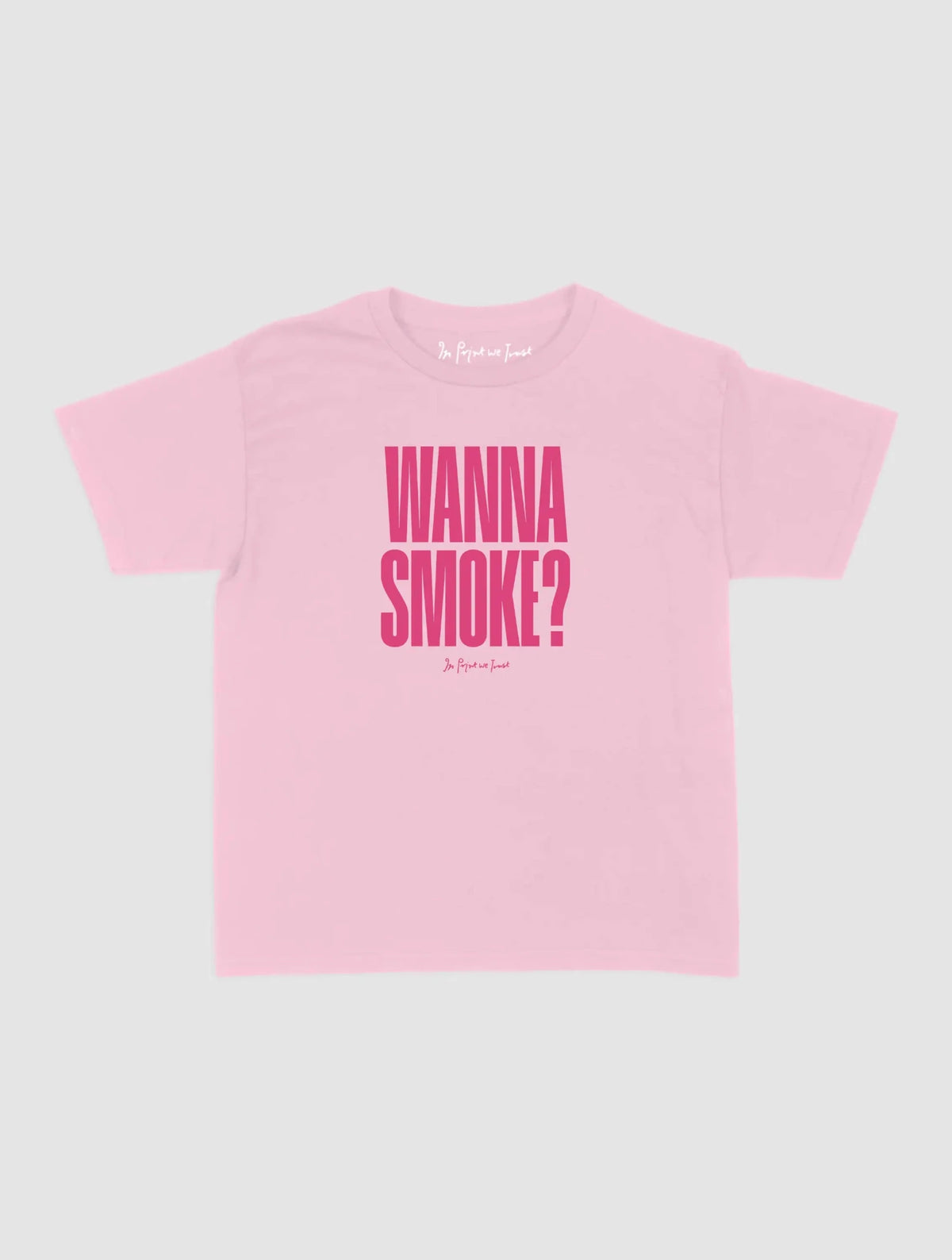 wanna smoke baby tee - In Print We Trust