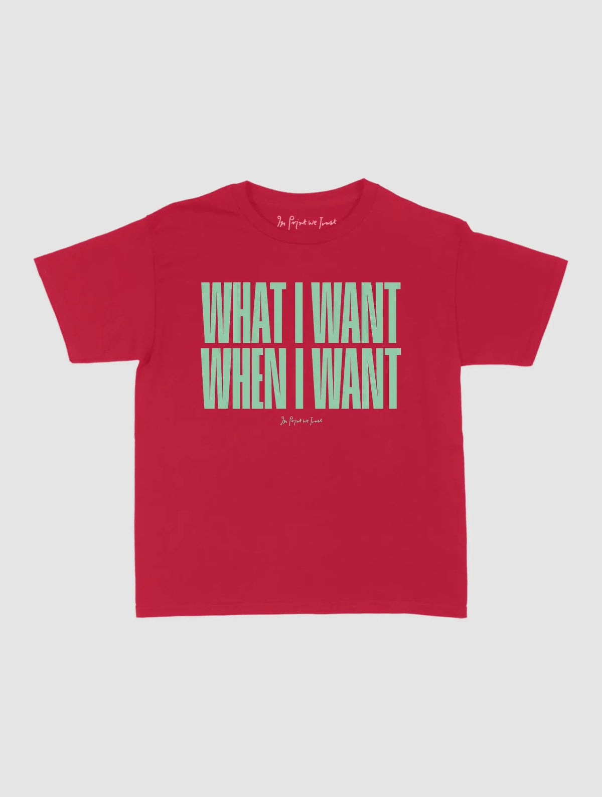 what i want baby tee - In Print We Trust