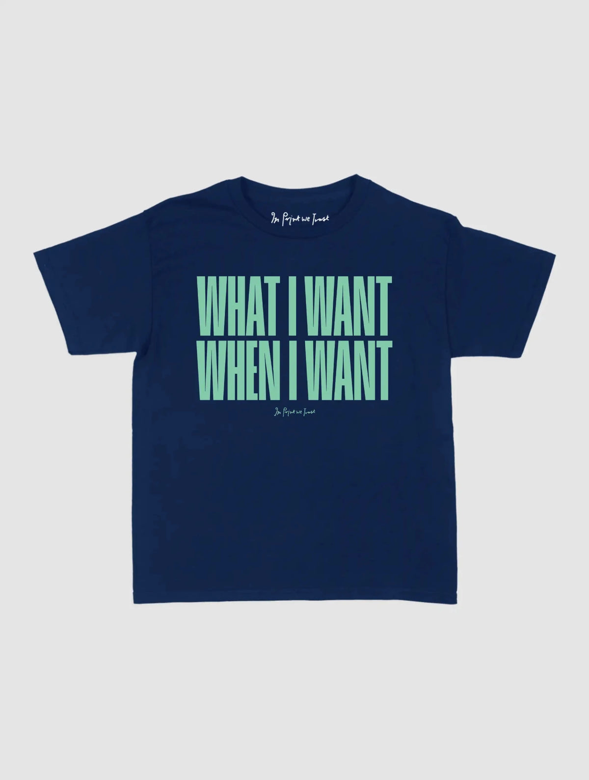 what i want baby tee - In Print We Trust