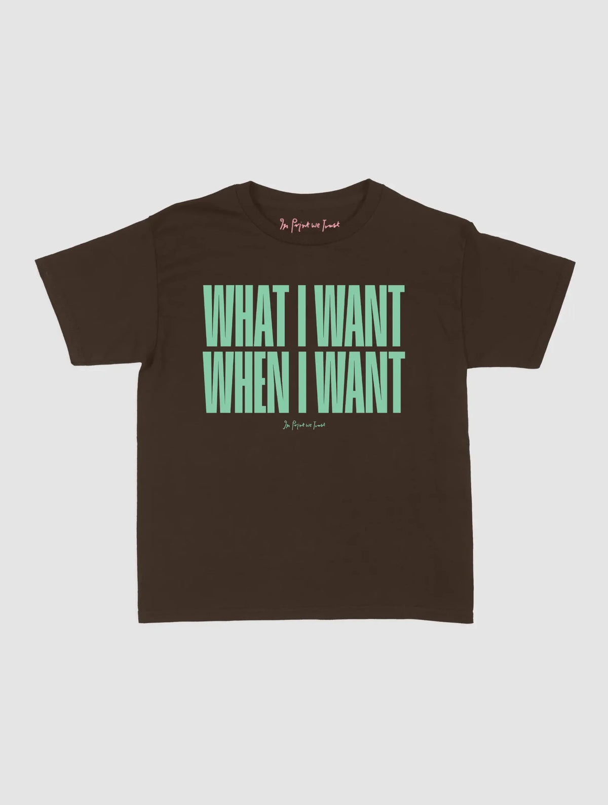 what i want baby tee - In Print We Trust