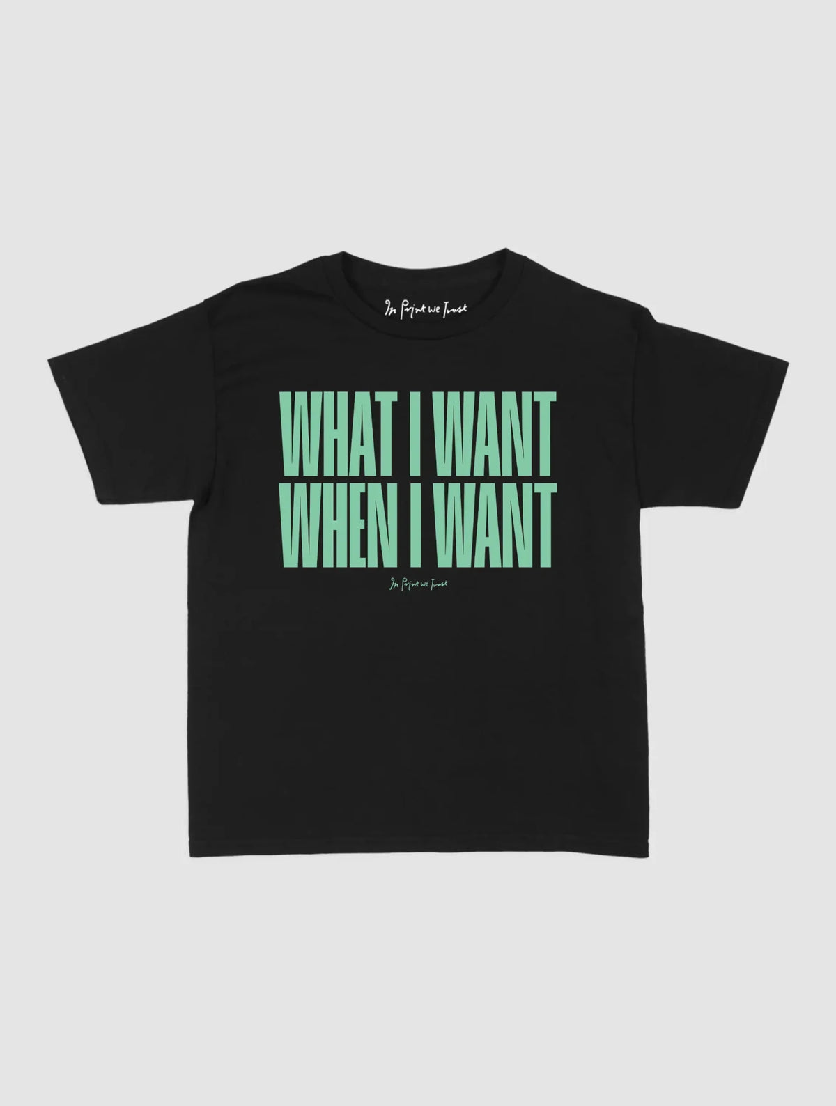 what i want baby tee - In Print We Trust