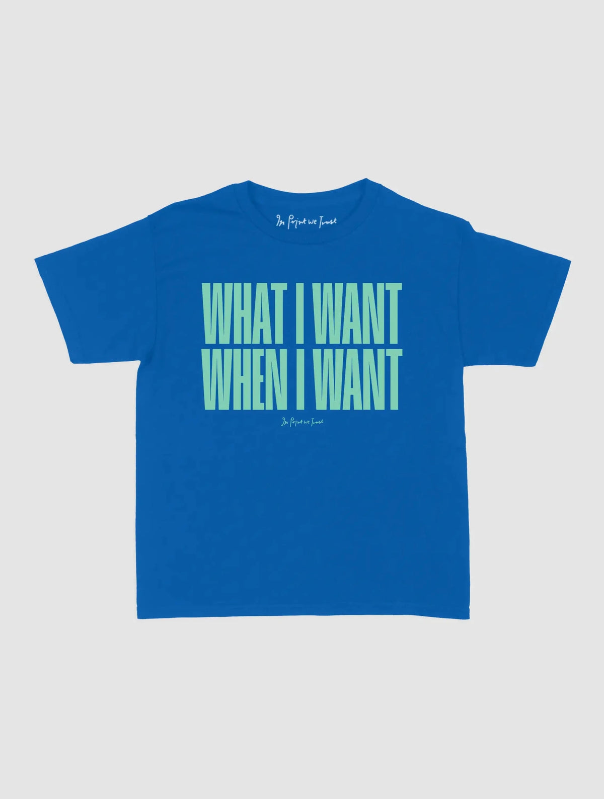 what i want baby tee - In Print We Trust