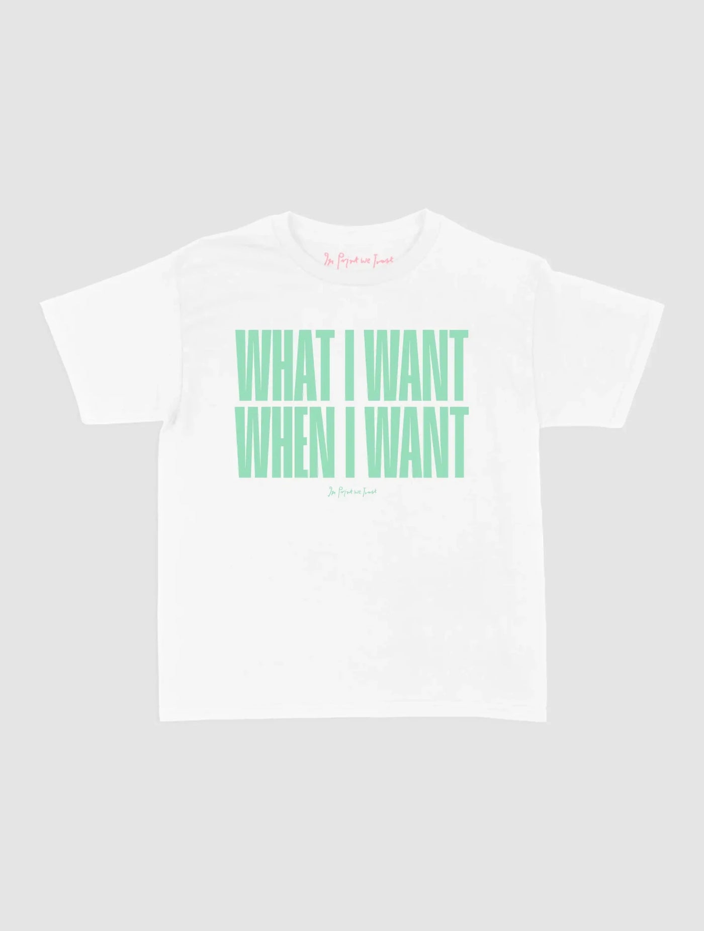 what i want baby tee - In Print We Trust