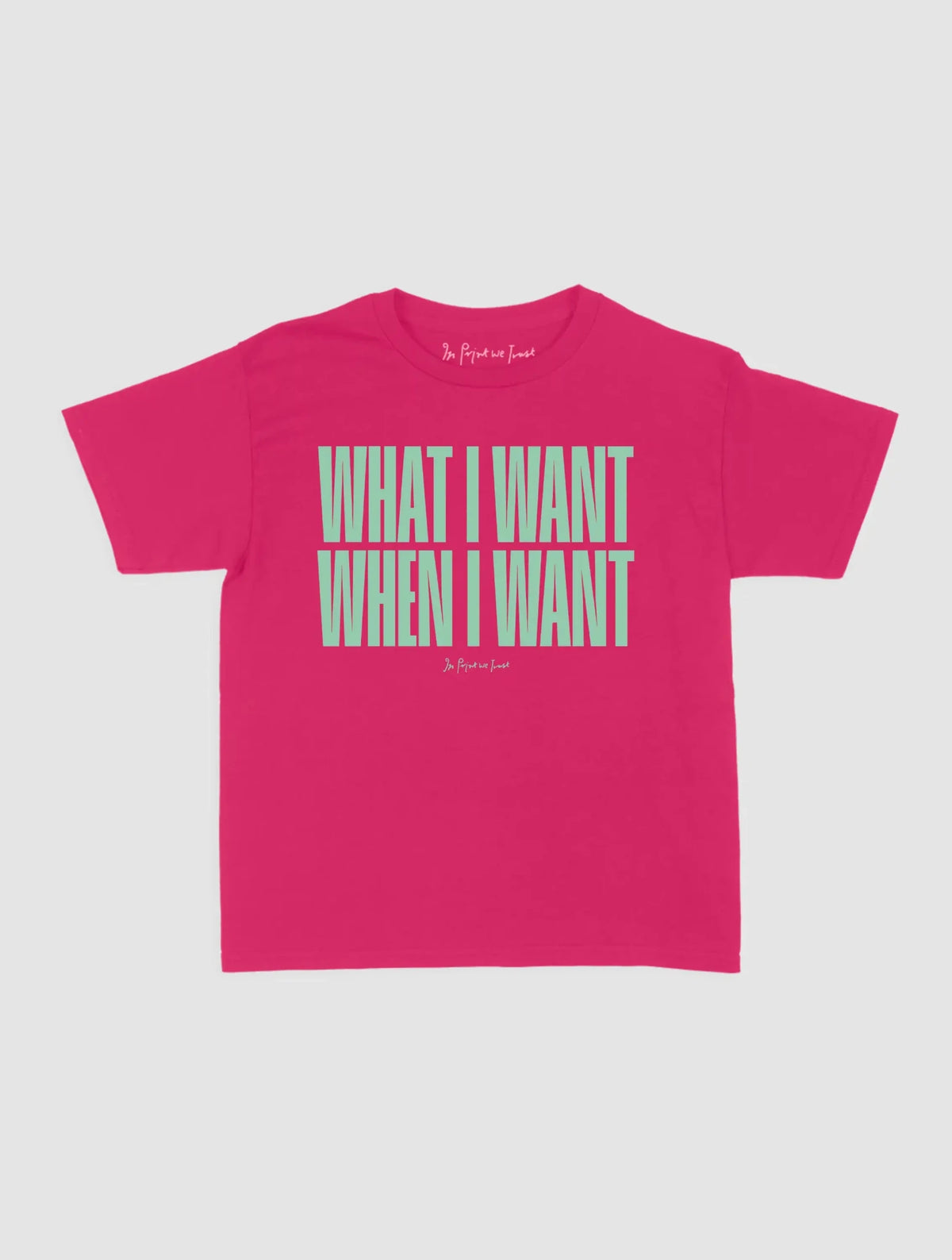 what i want baby tee - In Print We Trust
