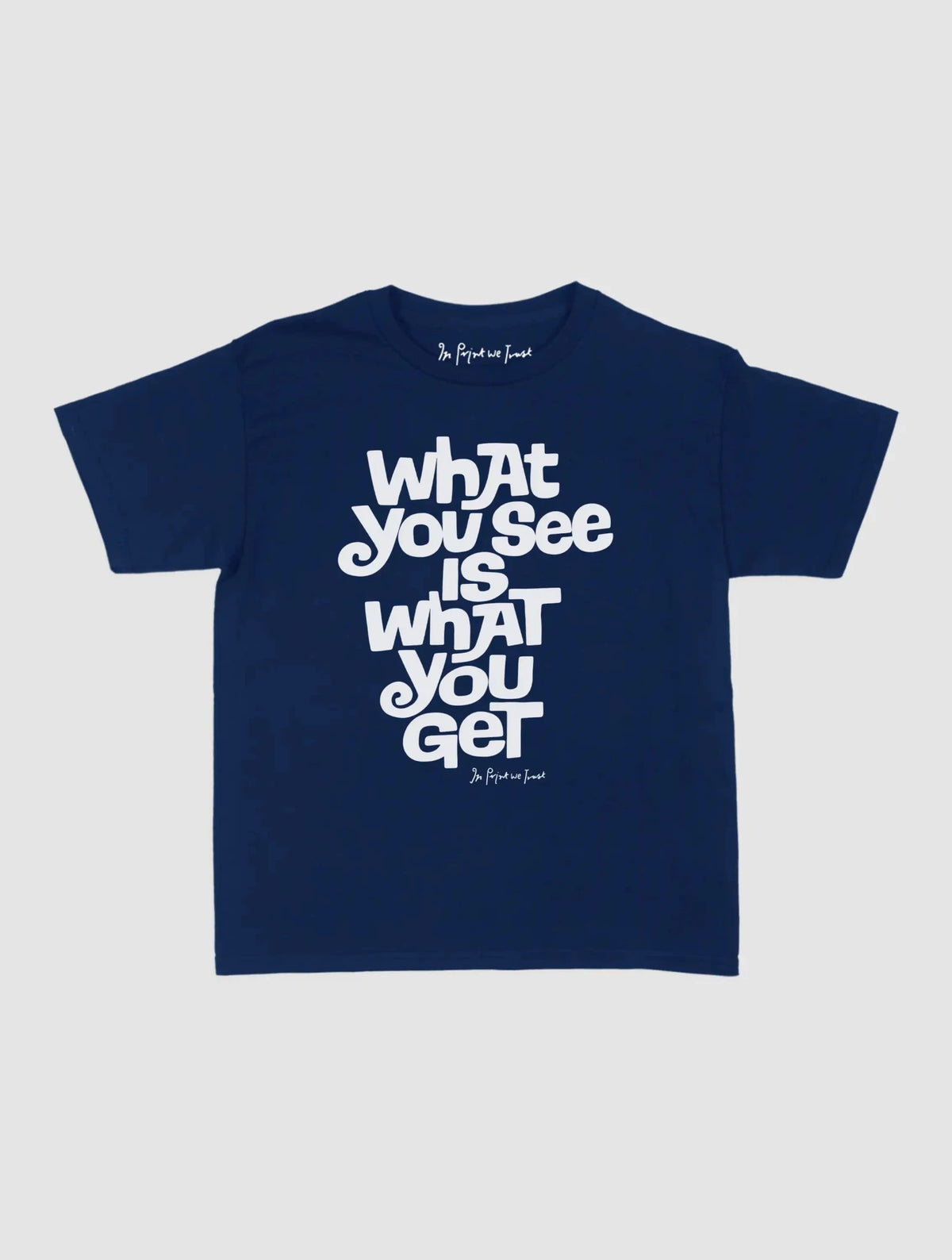 what you see baby tee - In Print We Trust