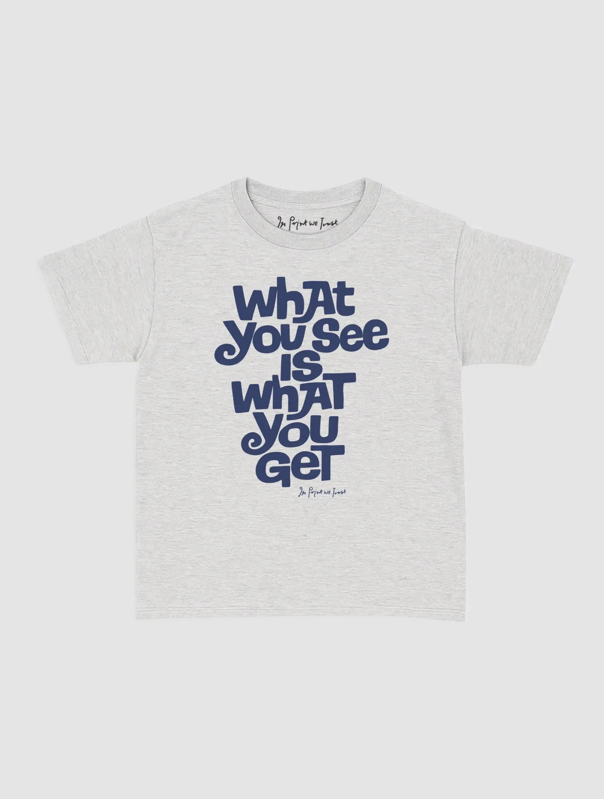 what you see baby tee - In Print We Trust