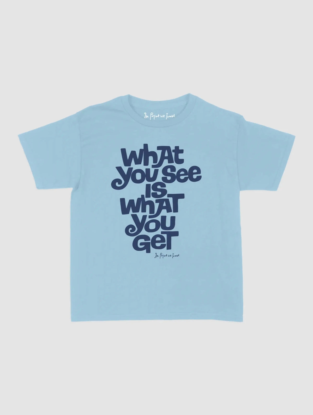 what you see baby tee - In Print We Trust