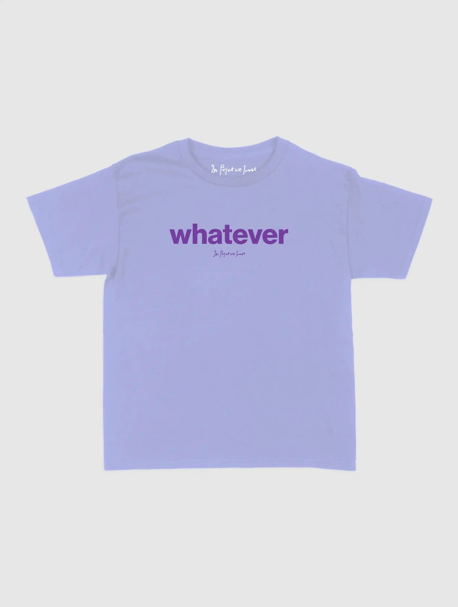 whatever baby tee - In Print We Trust