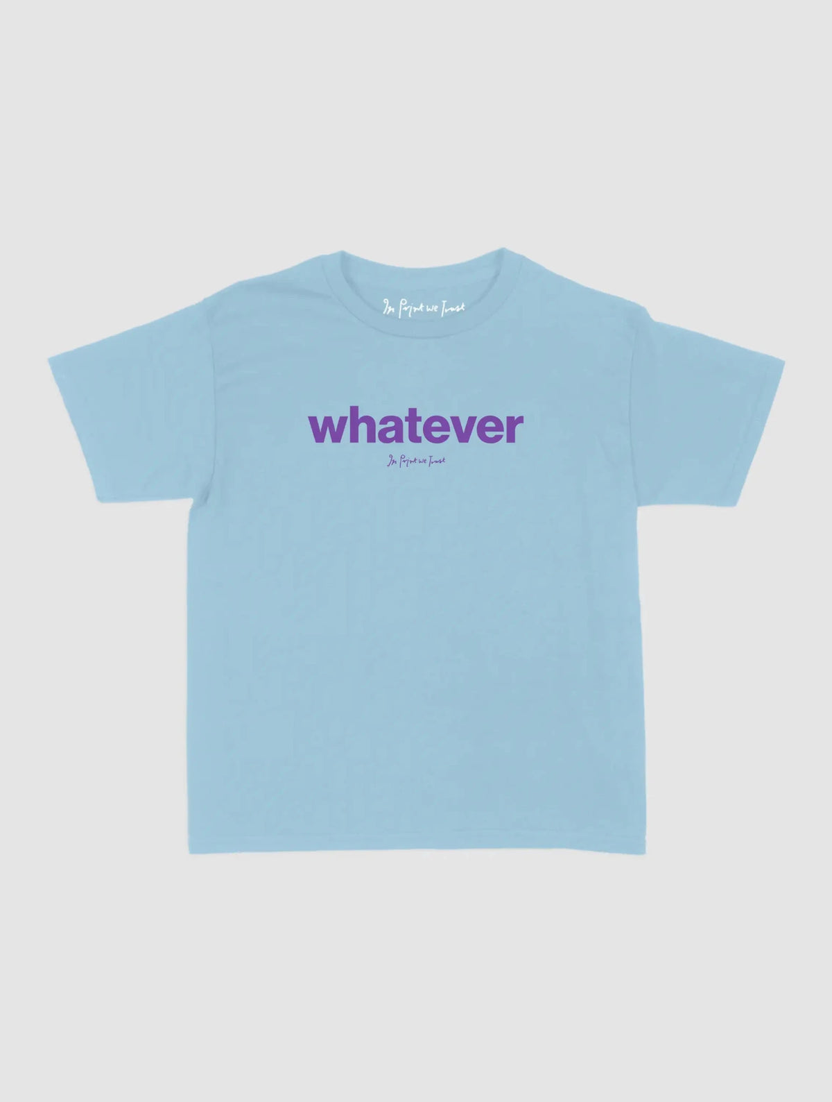 whatever baby tee - In Print We Trust