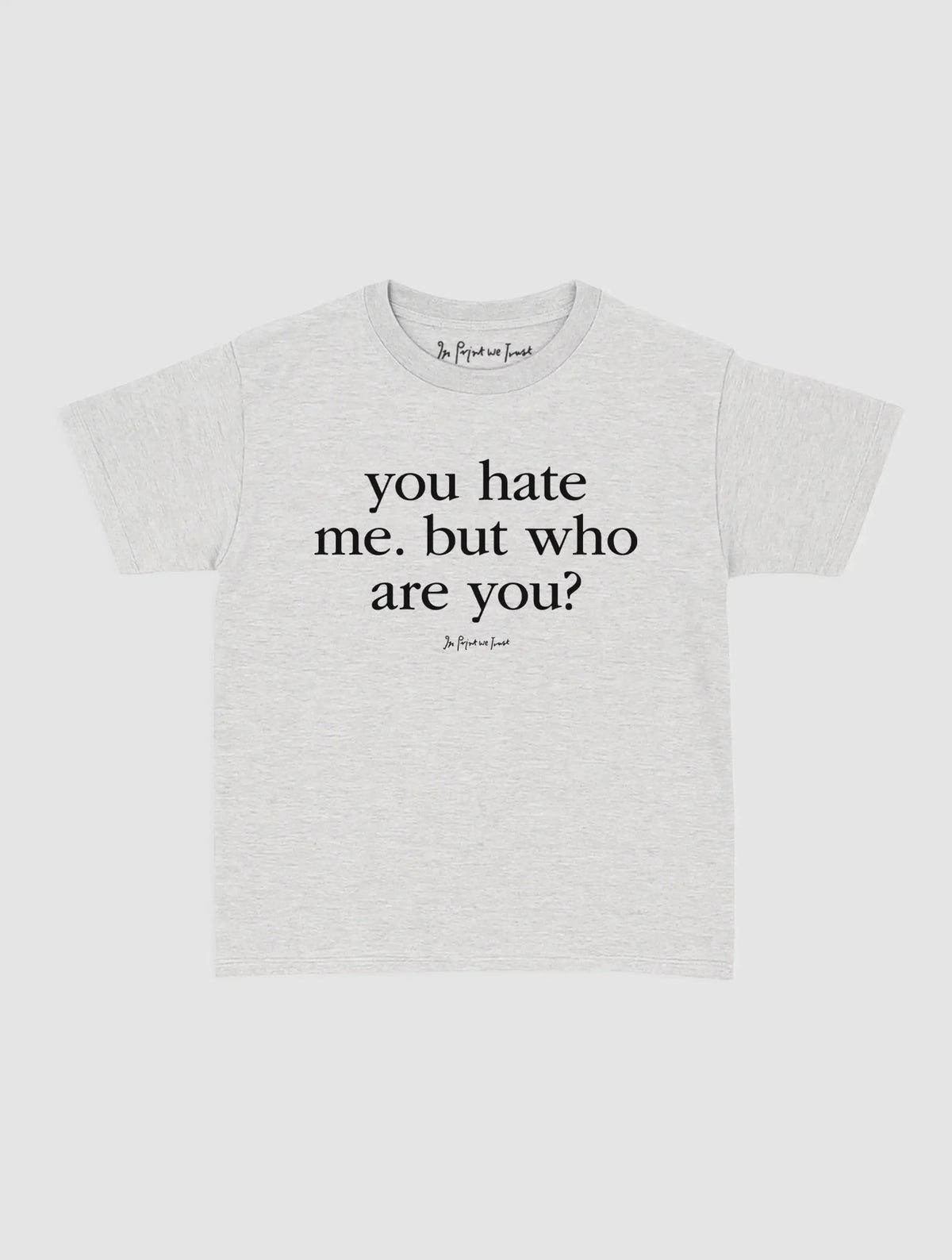who are you baby tee - In Print We Trust