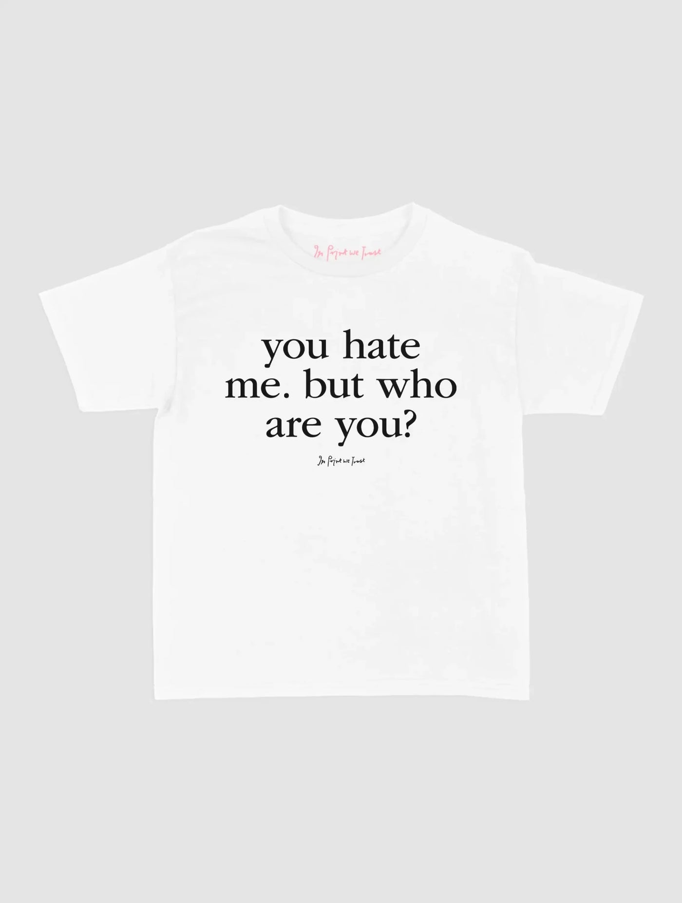 who are you baby tee - In Print We Trust