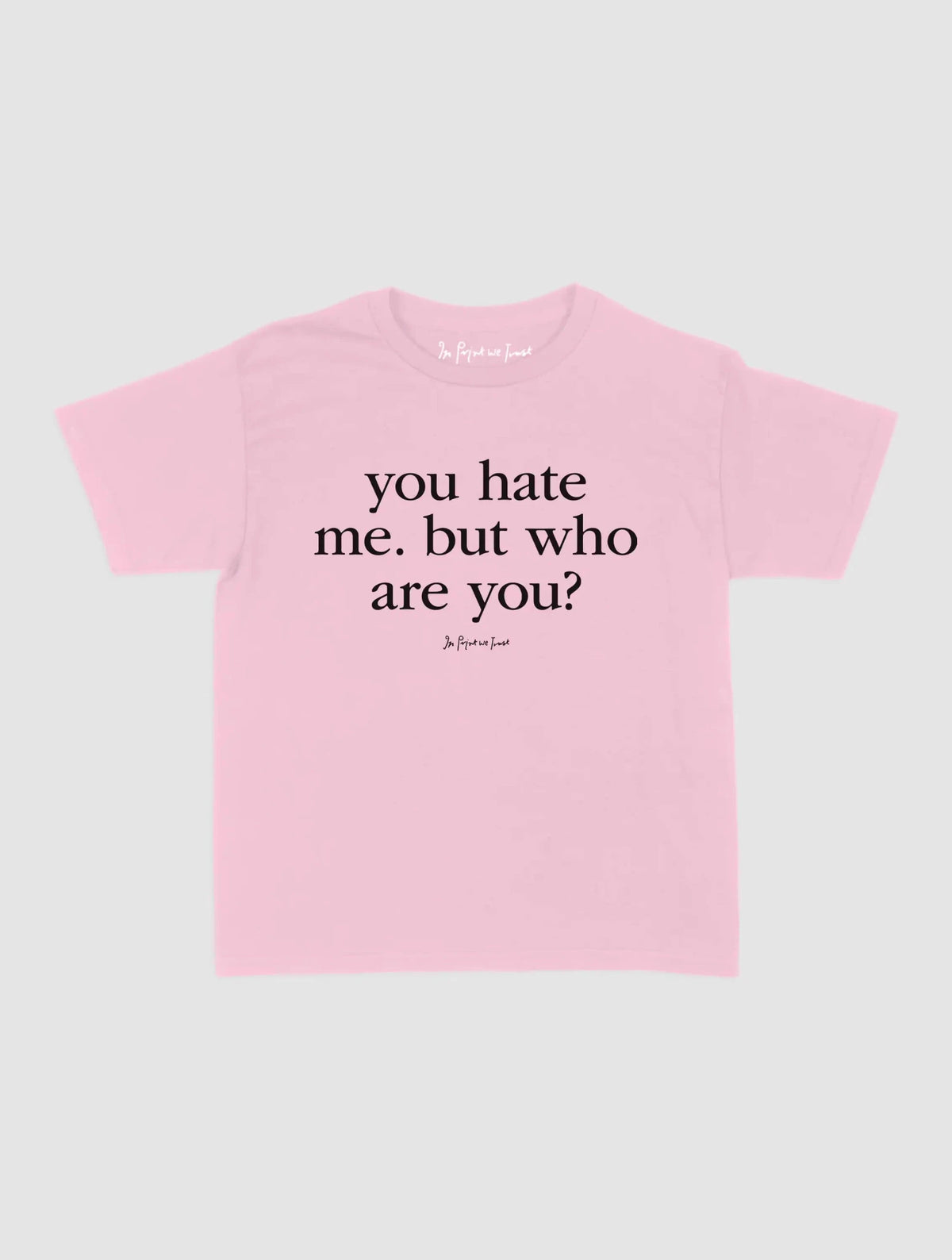 who are you baby tee - In Print We Trust