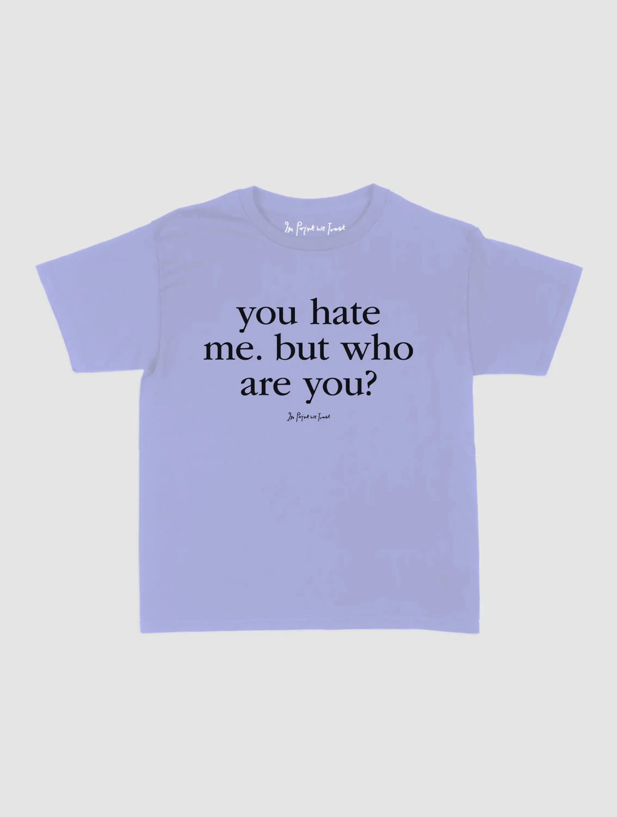 who are you baby tee - In Print We Trust