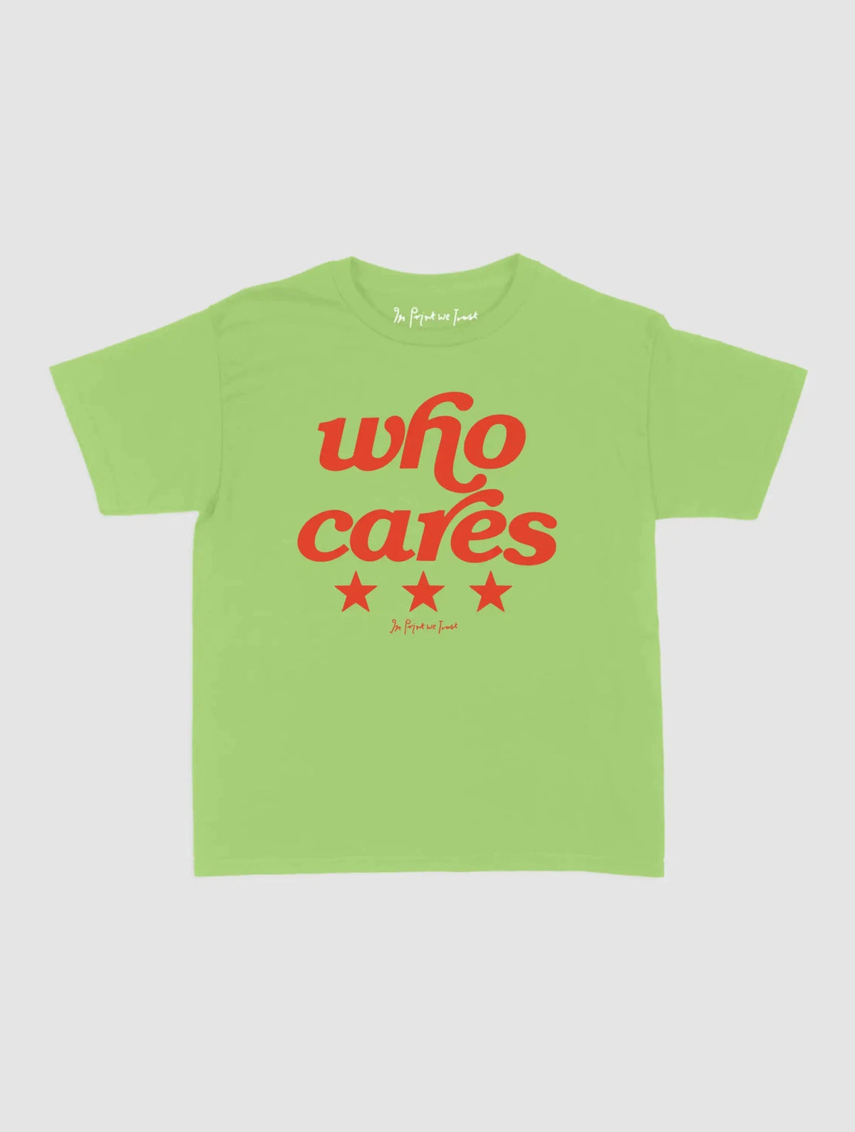 who cares baby tee - In Print We Trust