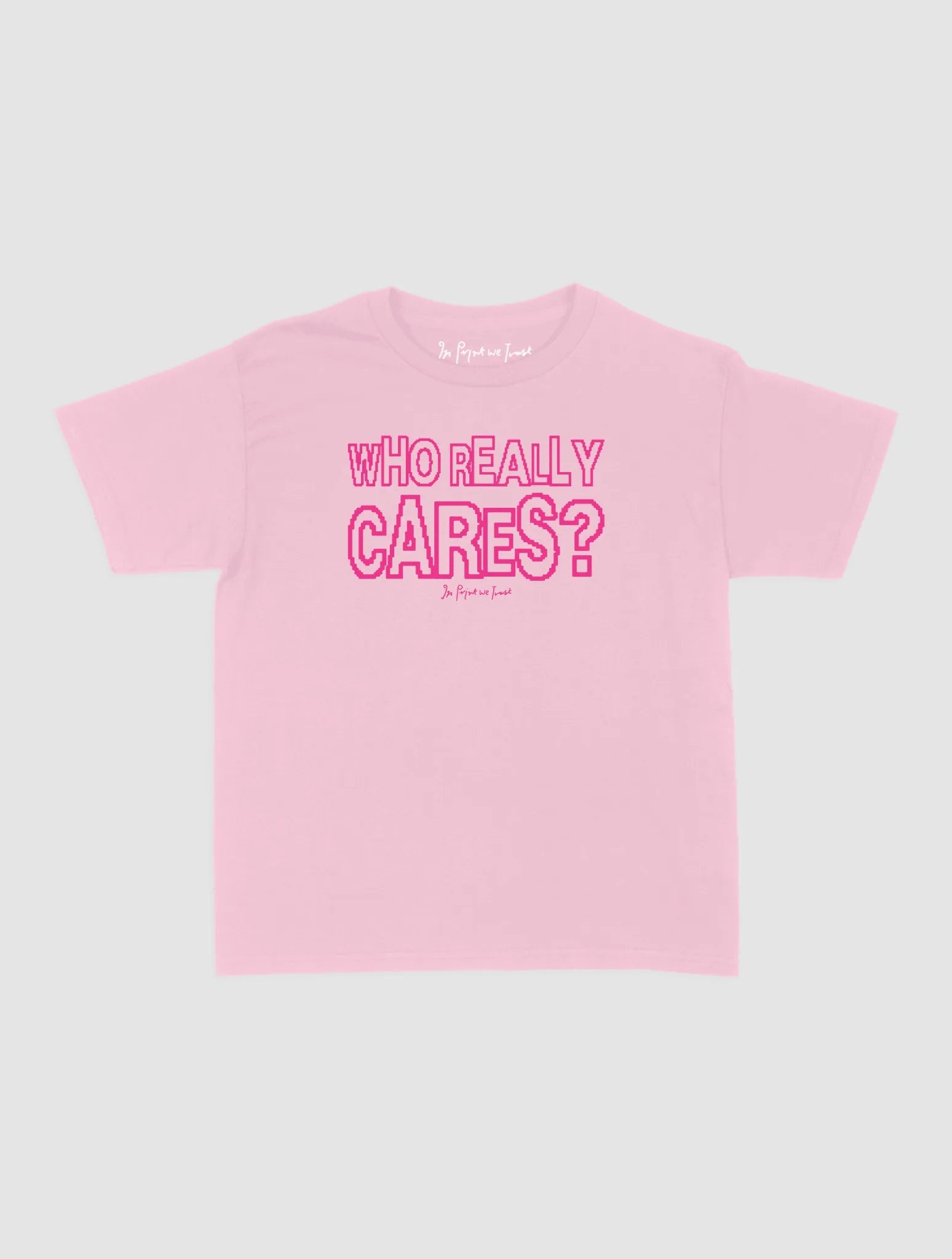 who really cares baby tee - In Print We Trust