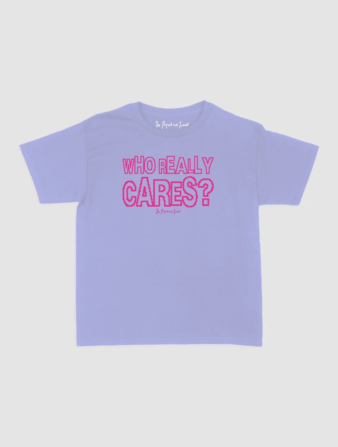 who really cares baby tee - In Print We Trust