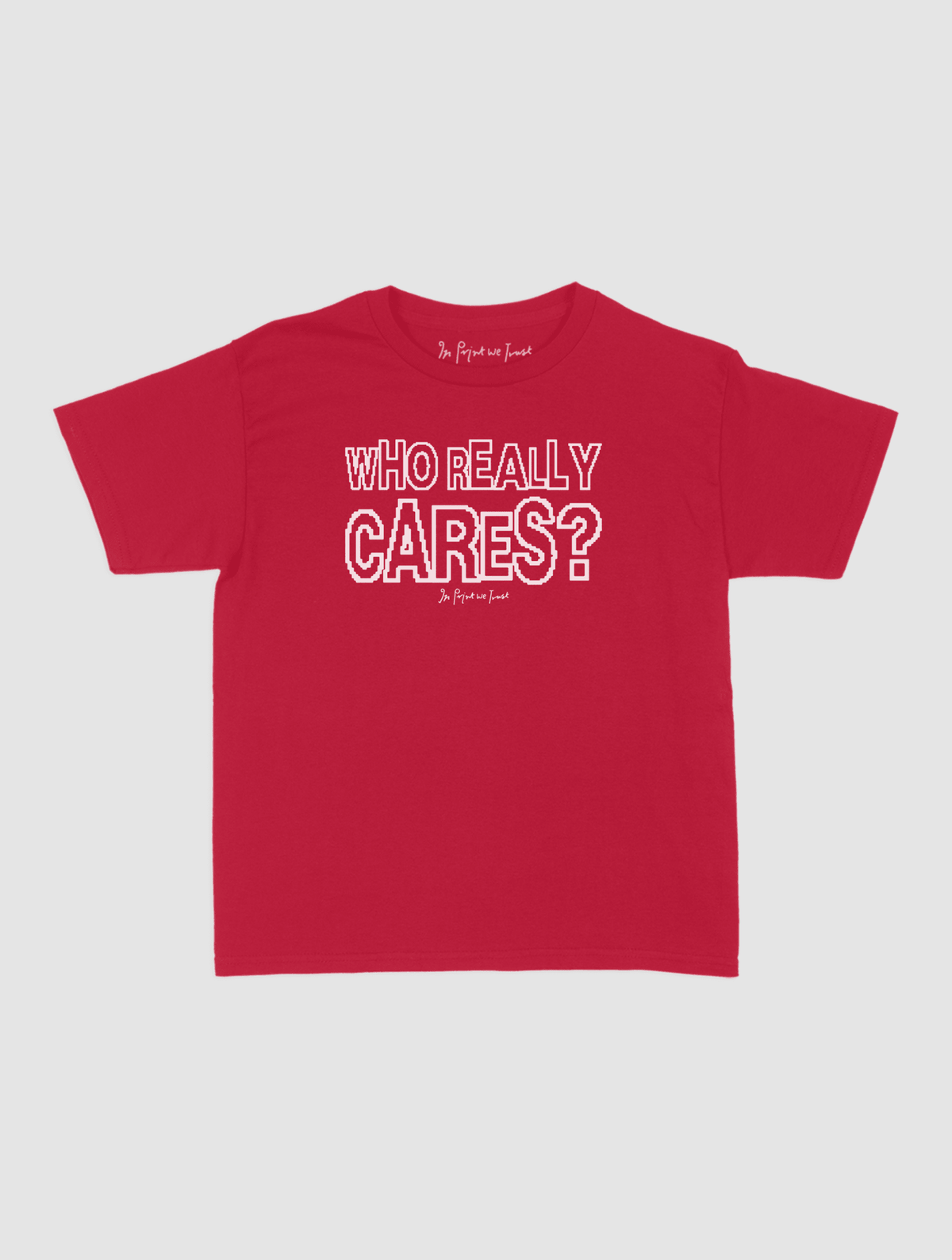 who really cares baby tee - In Print We Trust