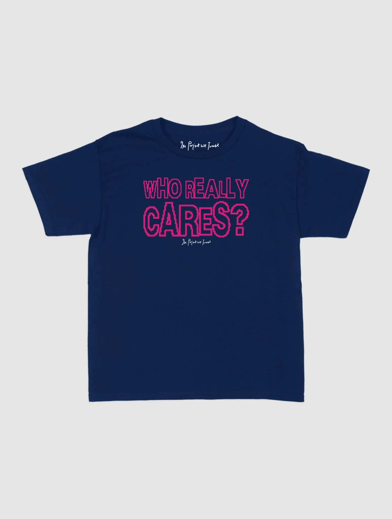 who really cares baby tee - In Print We Trust