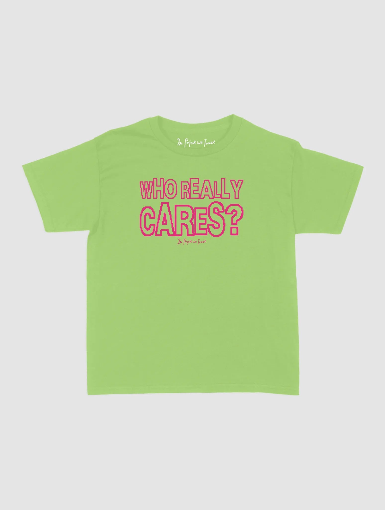 who really cares baby tee - In Print We Trust