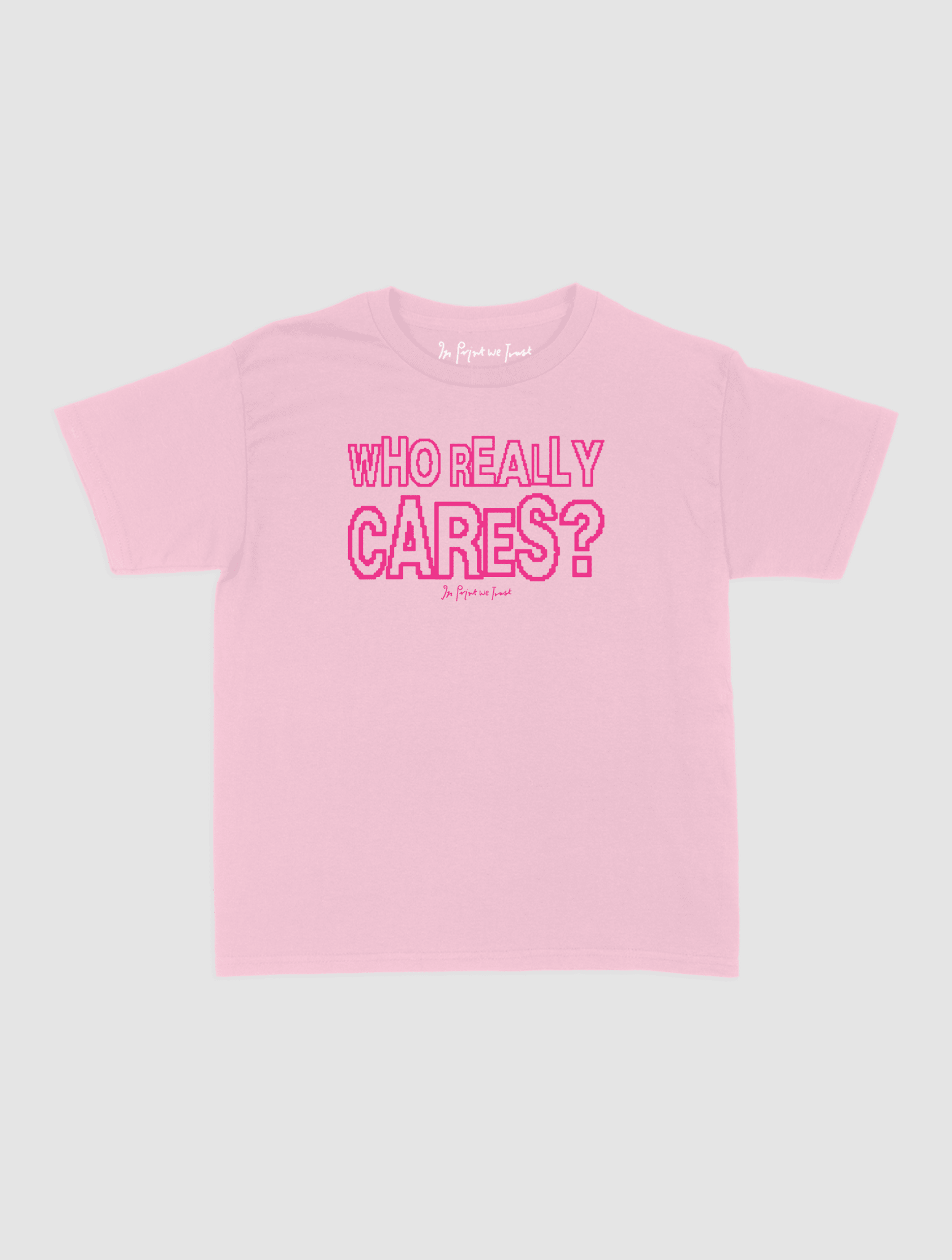 who really cares baby tee - In Print We Trust