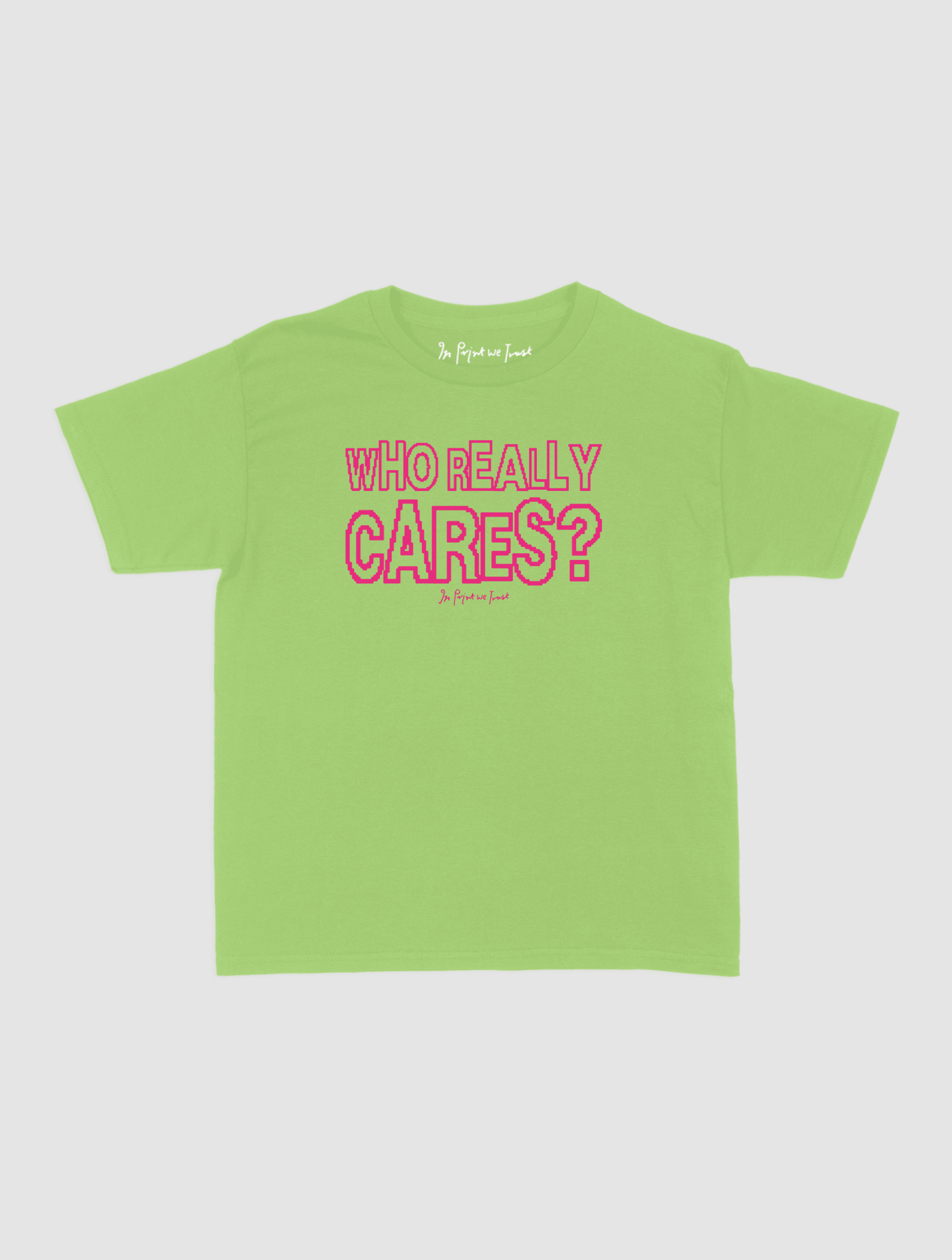 who really cares baby tee - In Print We Trust