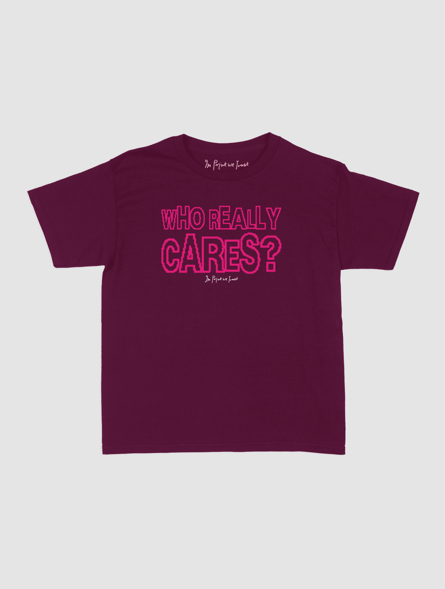 who really cares baby tee - In Print We Trust