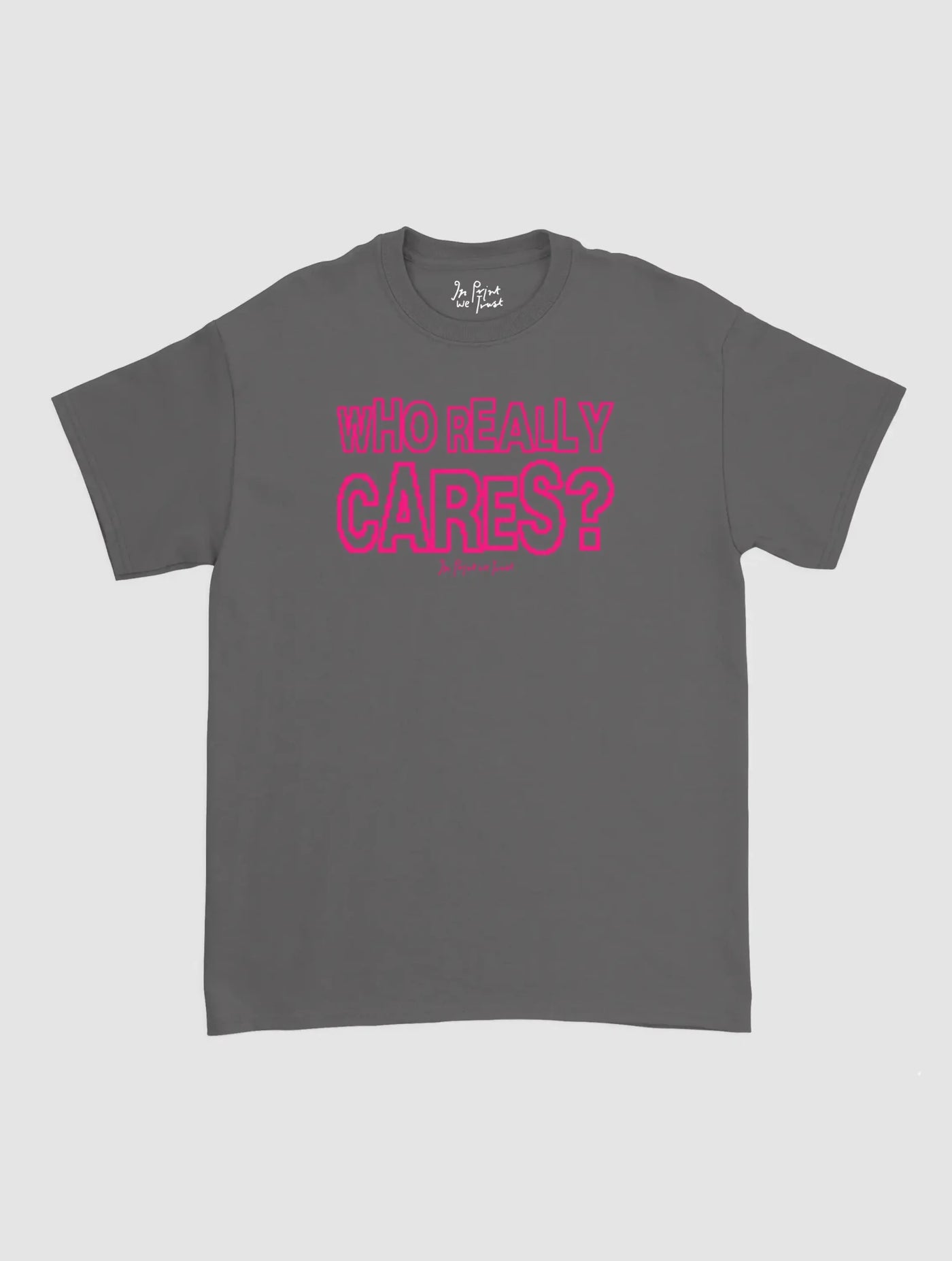 who really cares classic tee - In Print We Trust