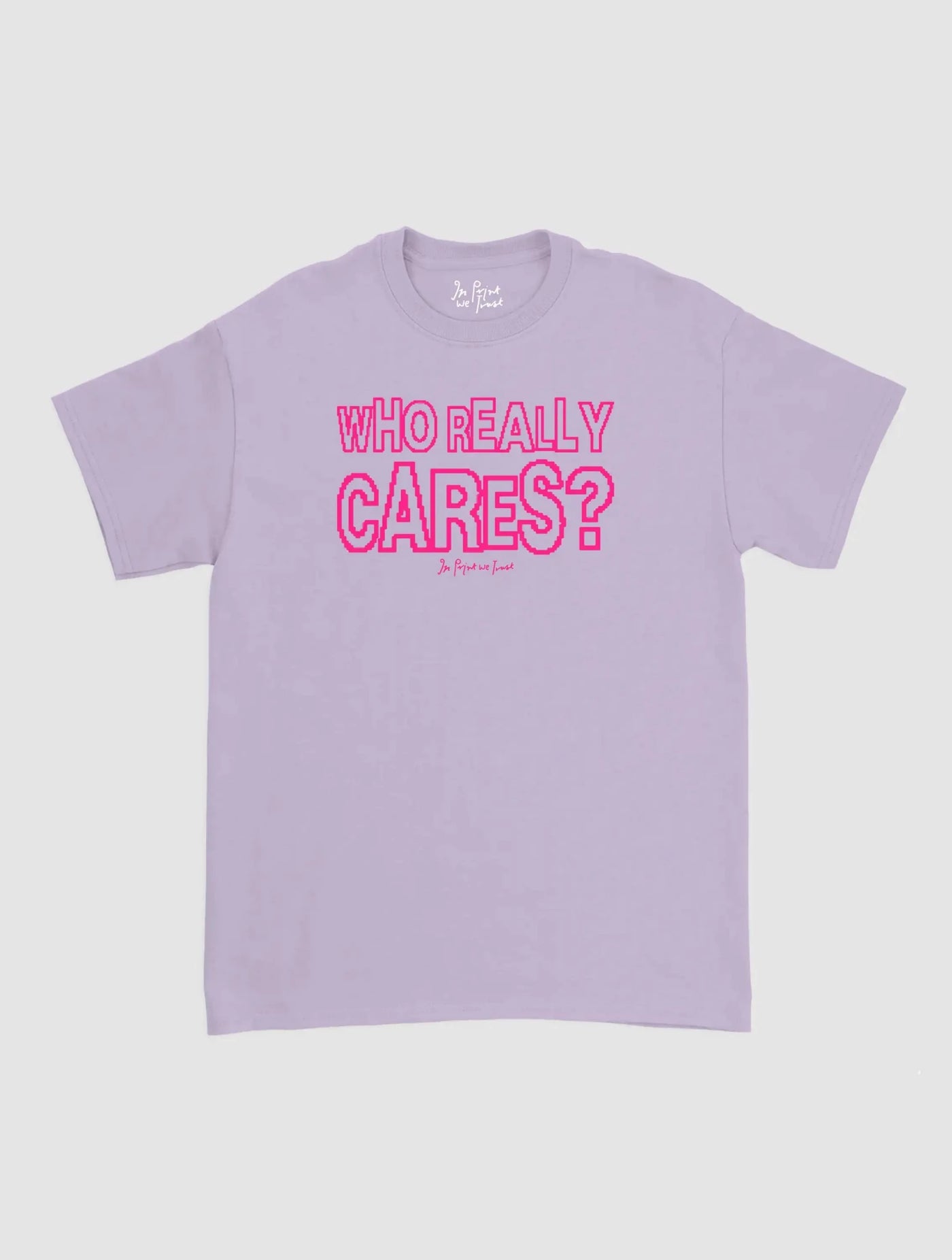 who really cares classic tee - In Print We Trust
