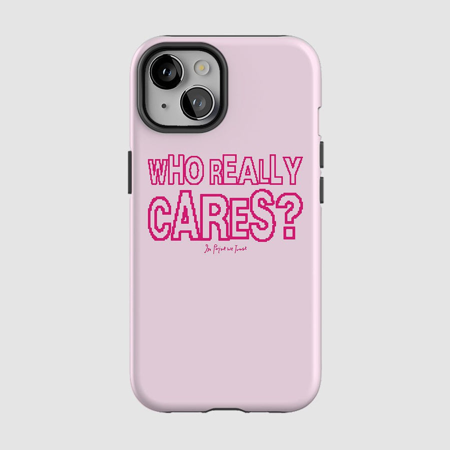 who really cares tough iPhone case - In Print We Trust